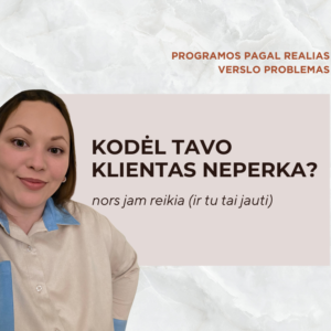 Kodėl klientas neperka, nors jam reikia (ir tu tai jauti)?